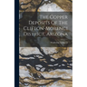 The Copper Deposits Of The Clifton-morenci District, Arizona
