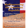 Rediscovering the American Republic: Biographies, Primary Texts, Charts, and Study Questions- Exploring a People's Quest for Ordered Liberty; Volume 2