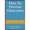 How To Prevent Glaucoma