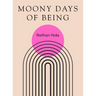 Moony Days of Being