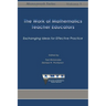 Work of Mathematics Teacher Educators: Exchanging Ideas for Effective Practice