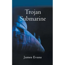 Trojan Submarine