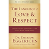 The Language of Love & Respect: Cracking the Communication Code with Your Mate