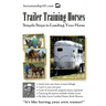 Trailer Training Horses: Simple Steps to Loading Your Horse