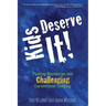 Kids Deserve It! Pushing Boundaries and Challenging Conventional Thinking