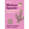 Lonely Planet Mexican Spanish Travel Phrasebook & Dictionary: Learn Essential Phrases & Vocabulary 3,500 Word Two-Way Dictionary Pull-Out Fast Phrases