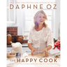 The Happy Cook: 125 Recipes for Eating Every Day Like It's the Weekend