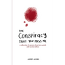 The Conspiracy That You Miss Me