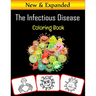 The Infectious Disease Coloring Book: Infectious disease related pictures, coloring and learning book with great fun and coloring skill building for k