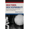 Great Power, Great Responsibility: How the Liberal International Order Shapes Us Foreign Policy