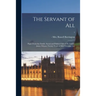 The Servant of All; Pages From the Family, Social and Political Life of My Father, James Wilson; Twenty Years of Mid-Victorian Life; 1