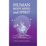 Human Body Mind and Spirit