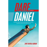Dare to Be a Daniel: (Lessons from the Life and Ministry of Daniel: a Model for Youths and Adults)