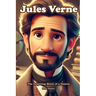 Jules Verne: The Inspiring Story of a Genius