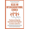 Being an Intergenerational Church: Practices to Bring the Generations Back Together