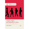 Children, Rights and Modernity in China: Raising Self-Governing Citizens