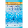 90 Days to Possessing Your Healing