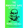 The Miniature Wife: and Other Stories