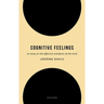 Cognitive Feelings: An Essay on the Affective Interfaces of the Mind