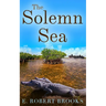 The Solemn Sea