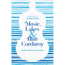 Music, Lakes and Blue Corduroy: A Memoir of Interlochen