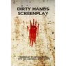 Dirty Hands Screenplay