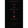 From Burned Out to Beloved: Soul Care for Wounded Healers