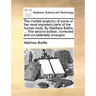 The morbid anatomy of some of the most important parts of the human body. By Matthew Baillie, ... The second edition, corrected and considerably enlar