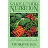Whole Food Nutrition: The Missing Link in Vitamin Therapy: The Difference Between Nutrients Within Foods Vs. Isolated Vitamins & How They Affect Your