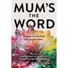Mum's the Word