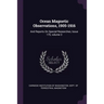 Ocean Magnetic Observations, 1905-1916: And Reports On Special Researches, Issue 175, volume 3