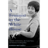 Feminist in the White House: Midge Costanza, the Carter Years, and America's Culture Wars