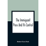 The Immigrant Press And Its Control