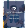Parents on a Mission Action Guide