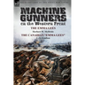 Machine Gunners on the Western Front: The Emma Gees by Herbert W. McBride & the Canadian Emma Gees by C. S. Grafton