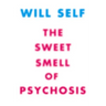 The Sweet Smell of Psychosis: A Novella