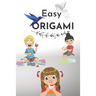 Easy Origami: 23 fun and simple projects