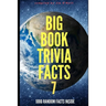 Big Book Trivia Facts: 1000 Random Facts Inside