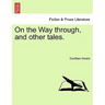 On the Way Through, and Other Tales.