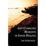 Life Changing Moments in Inner Healing