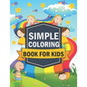 Simple coloring book for kids: simple, easy, large picture perfect for toddlers, kid age 2-4, your kids love it.