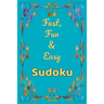 Fast, Fun & Easy Sudoku