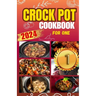 Crockpot Cookbook For One: Discover 50 Simple and Flavorful Slow Cooker Recipes for Every Meal
