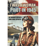 I was a woman pilot in 1945: a memoir of a WASP trainee: A day to day account of the experiences of Winnie LoPinto as a WASP trainee at Avenger Field