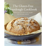 The Gluten-Free Sourdough Cookbook: gluten-free and dairy-free recipes for everyday baking