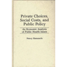 Private Choices, Social Costs, and Public Policy: An Economic Analysis of Public Health Issues