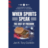 When Spirits Speak: A Gathering of Heroes Stories of U.S. Soldiers