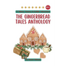 The Gingerbread Tales Anthology