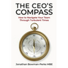 The CEO's Compass: How To Navigate Your Team Through Turbulent Times