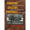 Shaping College Football: The Transformation of an American Sport, 1919-1930